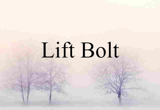 lift bolt