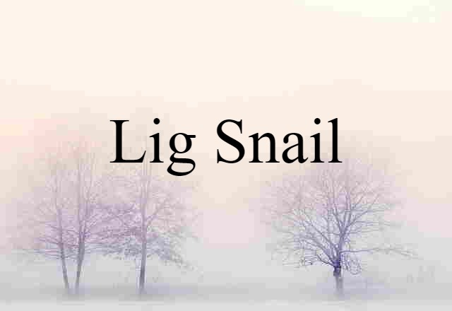 lig snail