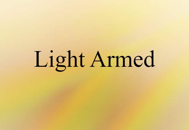 Light-armed (noun) Definition, Meaning & Examples