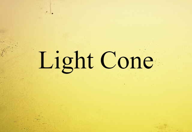 Light Cone (noun) Definition, Meaning & Examples