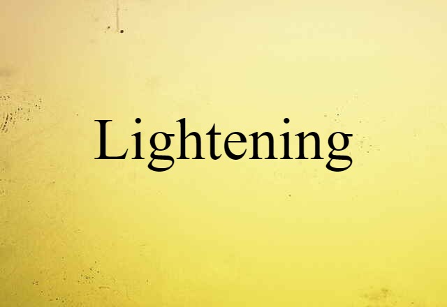 Lightening (noun) Definition, Meaning & Examples