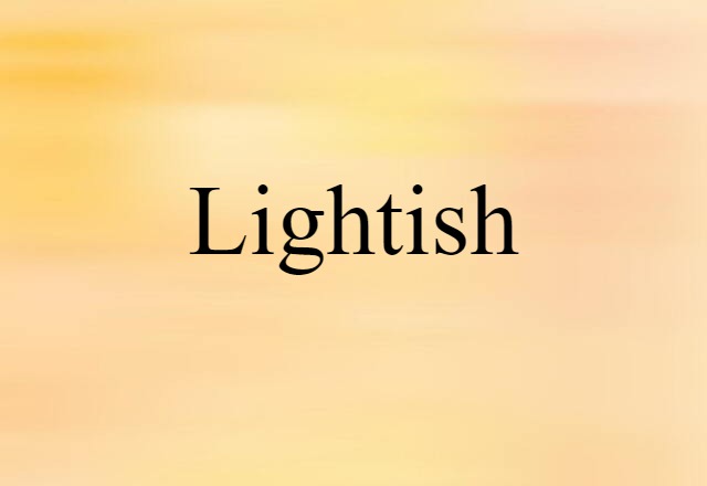 Lightish (noun) Definition, Meaning & Examples