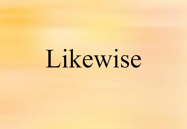 Likewise (noun) Definition, Meaning & Examples