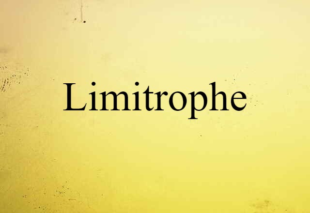 Limitrophe (noun) Definition, Meaning & Examples