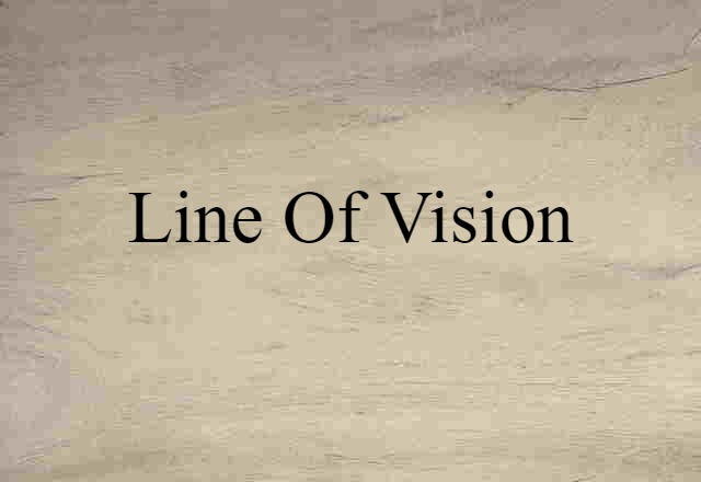 line of vision