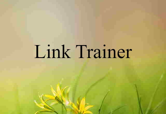 Link trainer