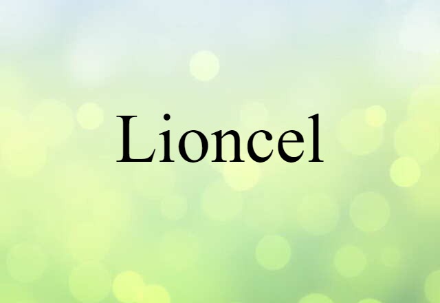 Lioncel (noun) Definition, Meaning & Examples