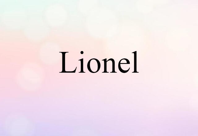 Lionel (noun) Definition, Meaning & Examples