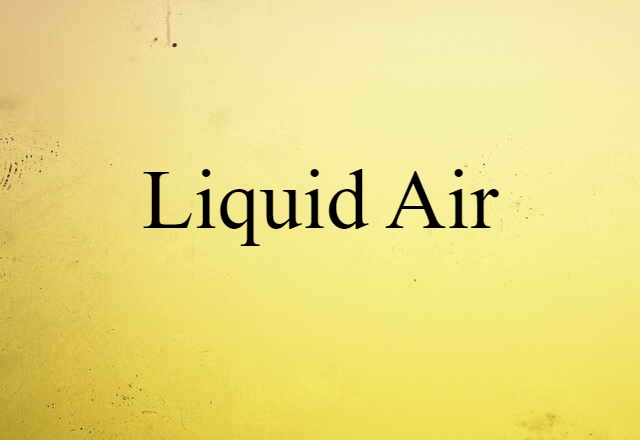 liquid air