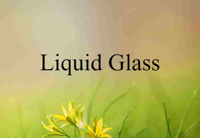 liquid glass