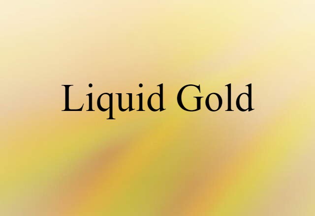 liquid gold