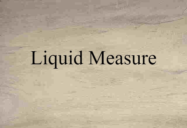 liquid measure