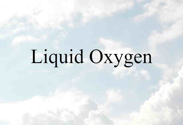 liquid oxygen