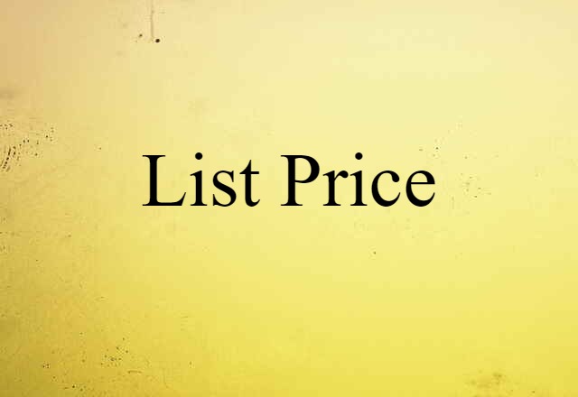 List Price (noun) Definition, Meaning & Examples