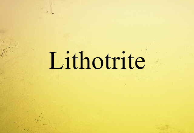 Lithotrite (noun) Definition, Meaning & Examples