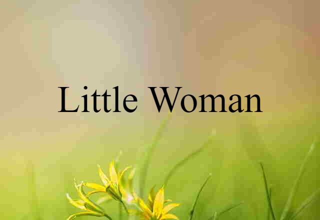 little woman