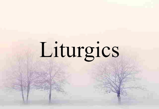 liturgics