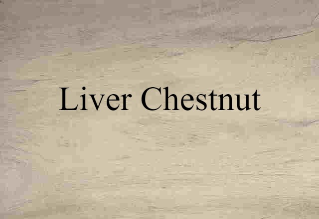 liver chestnut