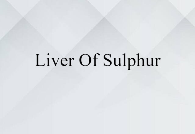 liver of sulphur