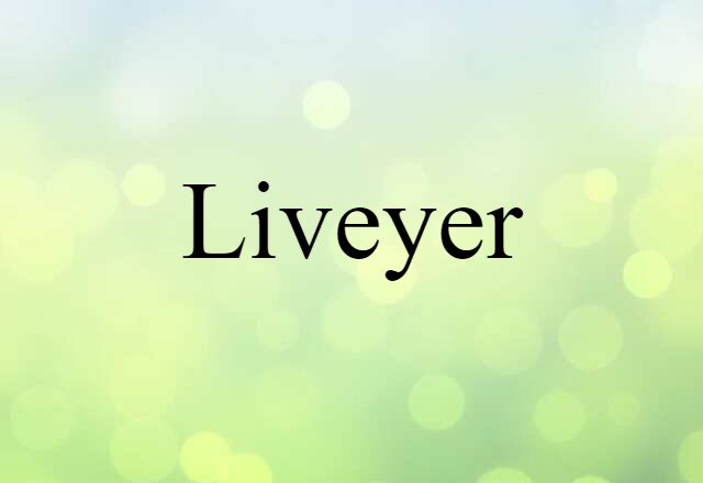 liveyer