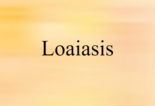 loaiasis