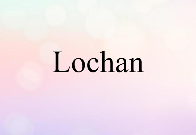 Lochan (noun) Definition, Meaning & Examples