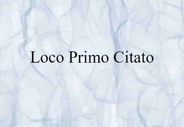 loco primo citato