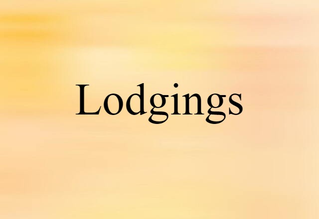 Lodgings (noun) Definition, Meaning & Examples