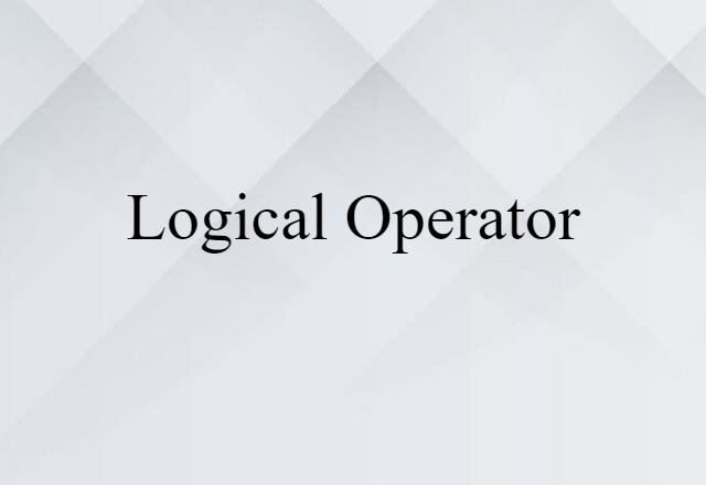 Logical Operator (noun) Definition, Meaning & Examples