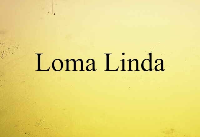 Loma Linda