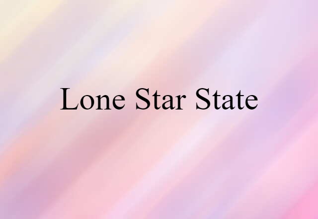 Lone Star State (noun) Definition, Meaning & Examples