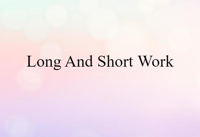 long-and-short work