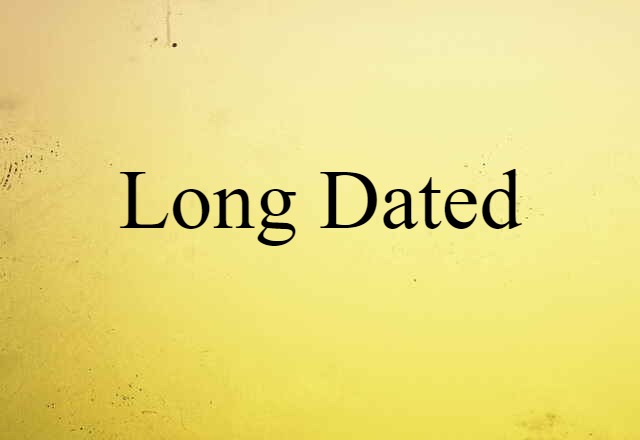 long dated