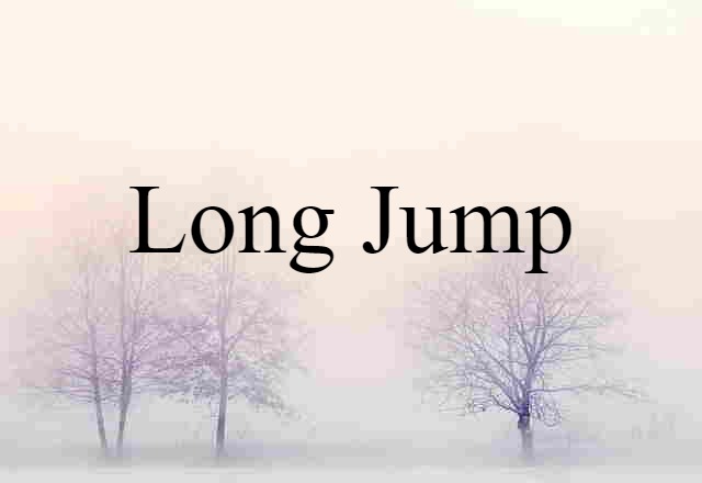 Long Jump (noun) Definition, Meaning & Examples