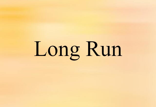 Long-run (noun) Definition, Meaning & Examples