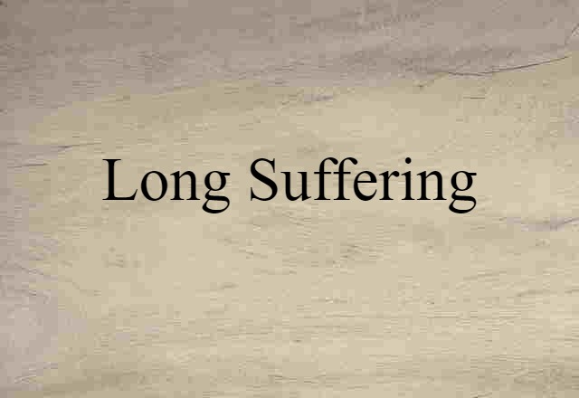 long-suffering