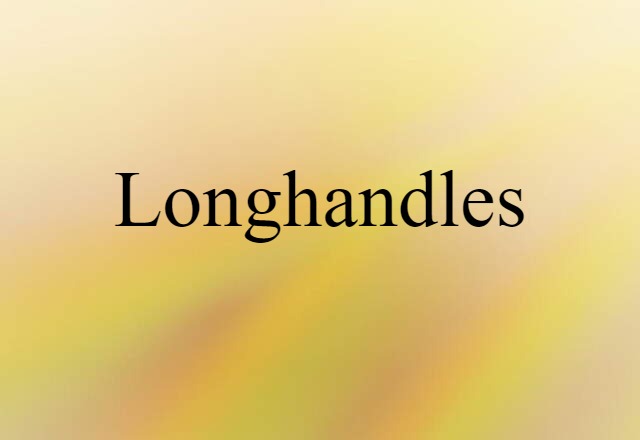 longhandles