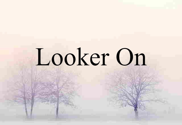 looker-on