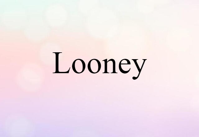 looney