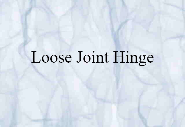 loose-joint hinge