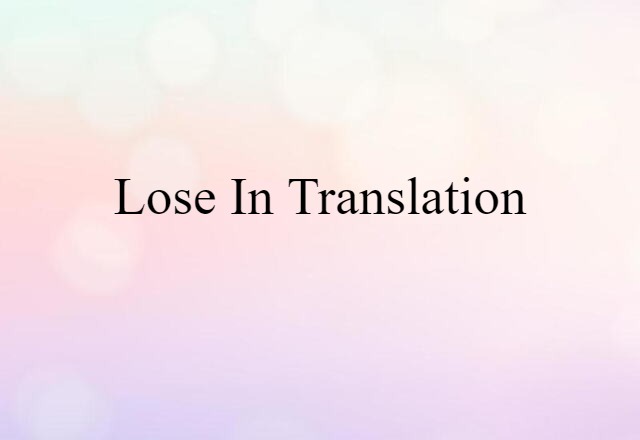 lose in translation