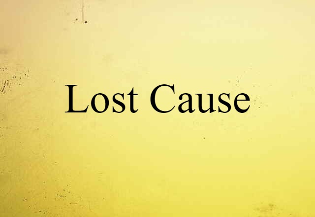 lost cause