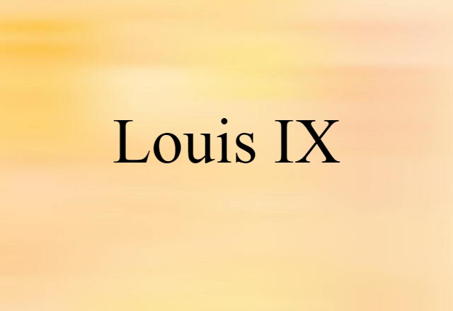 Louis IX (noun) Definition, Meaning & Examples