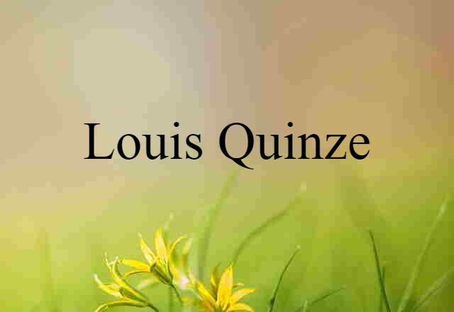 Louis Quinze