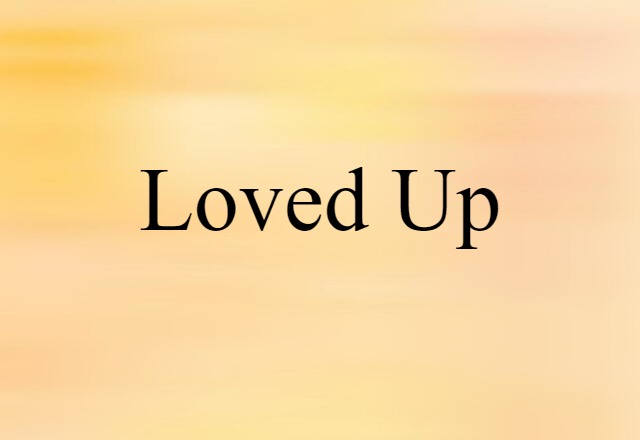 loved up