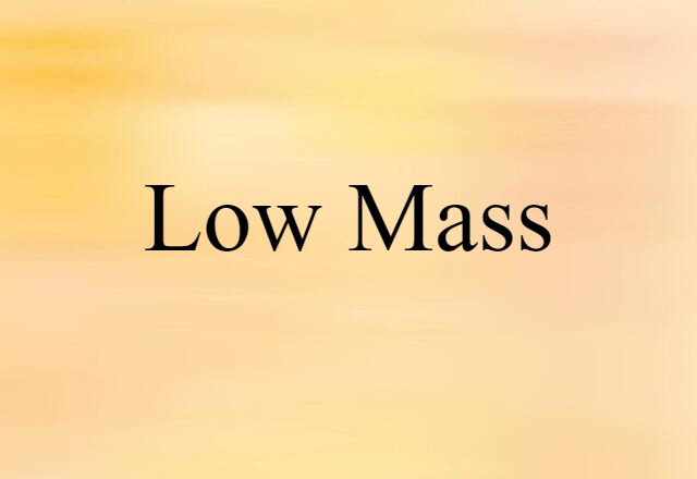 Low Mass