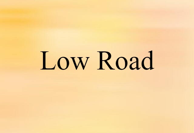 low road