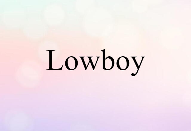 lowboy