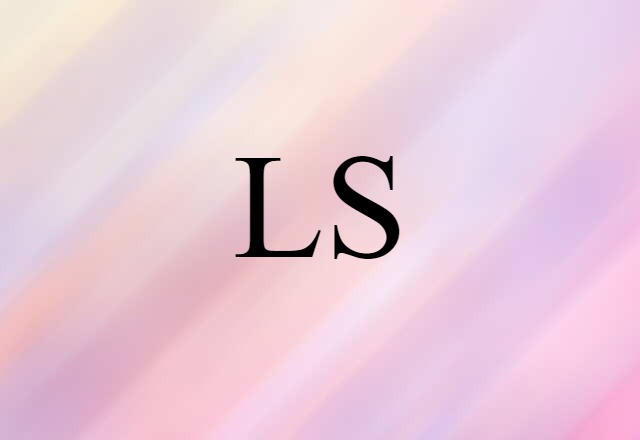 LS (noun) Definition, Meaning & Examples