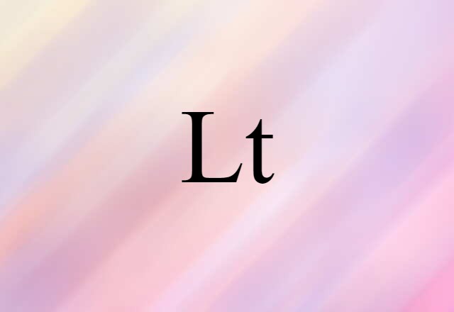 Lt (noun) Definition, Meaning & Examples